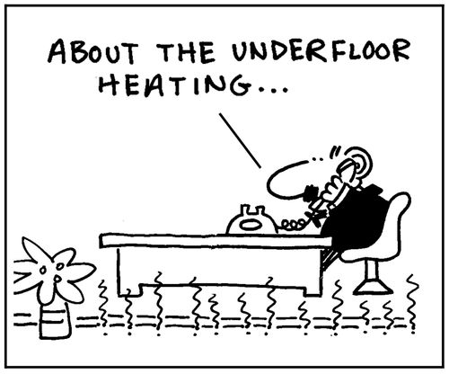 'About the underfloor heating.'