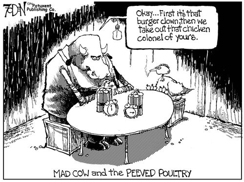Mad Cow and Peeved Poultry