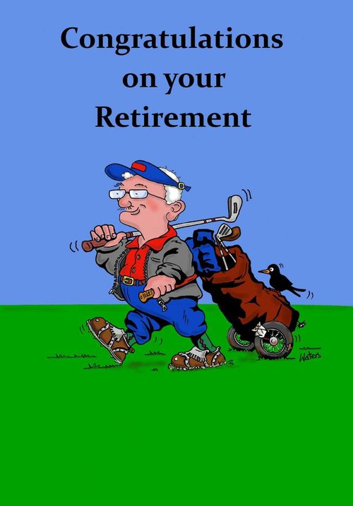 Congratulations on your retirement