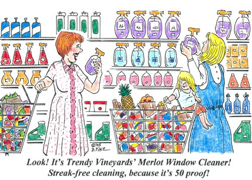 'Look! It's Trendy Vineyards' Merlot Window Cleaner! Streak-free cleaning, because it's 50 proof!'
