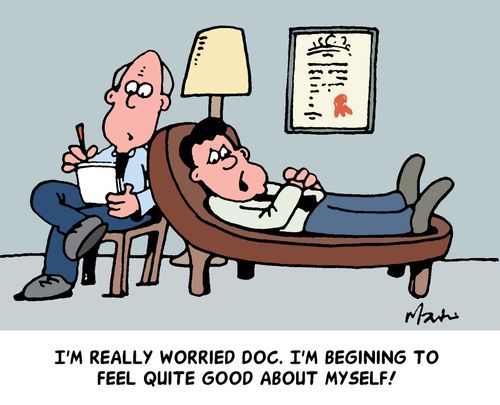 'I'm really worried Doc. I'm beginning to feel quite good about myself!'