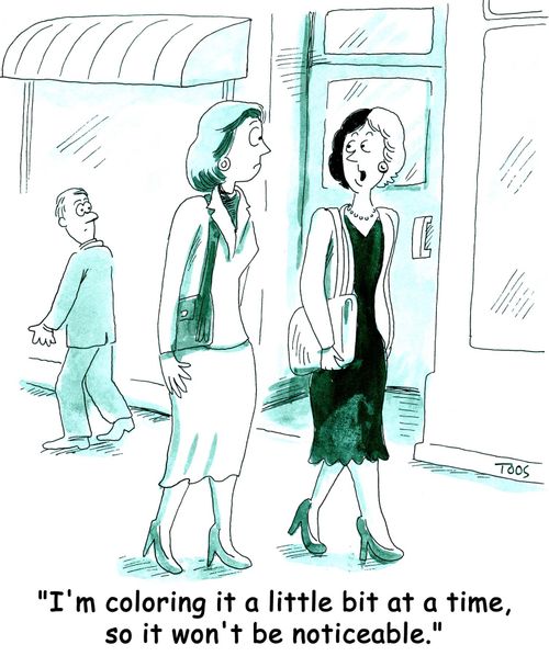 "I'm coloring it a little bit at a time, so it won't be noticeable."