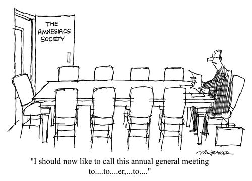 "I should now like to call this AGM to...to...er..."