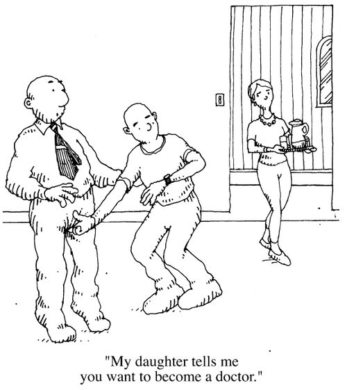 "My daughter tells me you want to become a doctor."