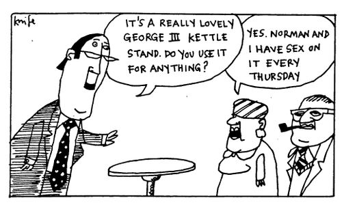 "It's an antique stand. Do you use it for anything?" "Yes. Norman and I have sex on it every Thursday."