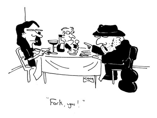 'Fork, you!'