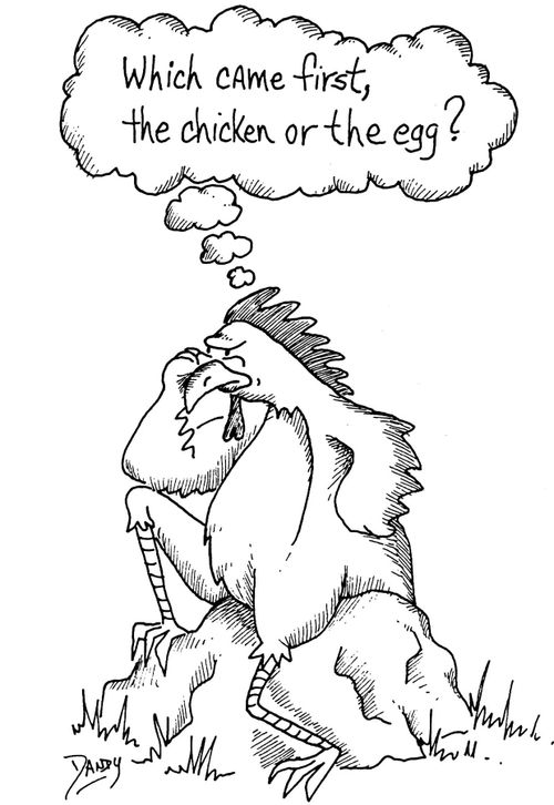 What came first, the chicken or the egg