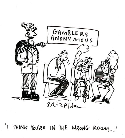 Gamblers Anonymous - 'I think you're in the wrong room...'