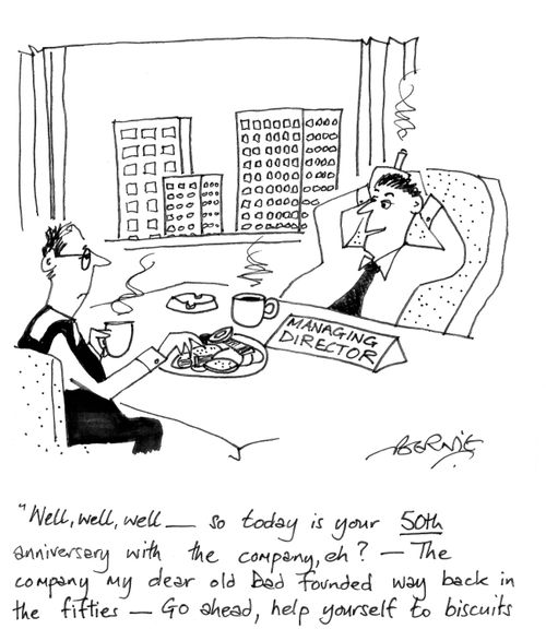 'Well, well, well - so today is your 50th anniversery with the company, eh? The company my dear old Dad founded way back in the fifties - Go ahead, help yourself to some biscuits.'