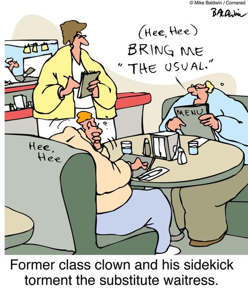 Former class clown and his sidekick torment the substitute waitress.