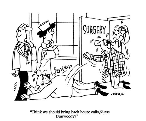 'Think we should bring back house calls, Nurse Dunwoody?'