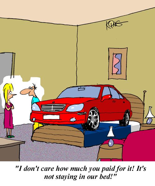 'I don't care how much you paid for it!  It's not staying in our bed!'