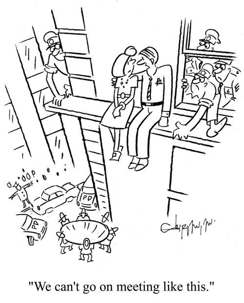 'We can't go on meeting like this.'
