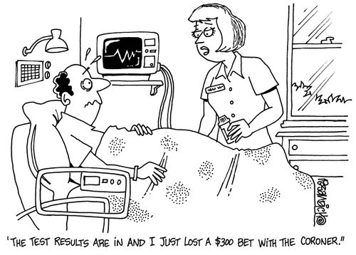 'The test results are in and I just lost a $300 bet with the coroner.'