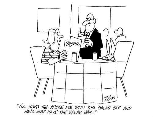 'I'll have the prime rib with the salad bar and he'll just have the salad bar.'
