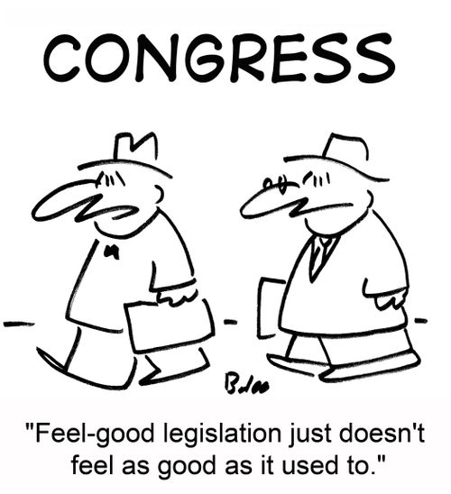 'Feel-good legislation just doesn't feel as good as it used to.'