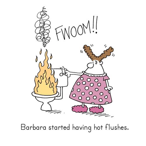 Barbara Started Having Hot flushes