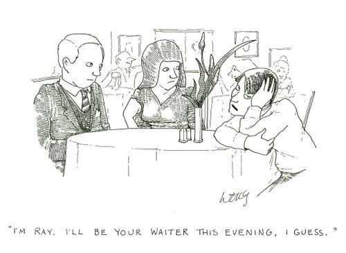 'I'm Ray. I'll be your waiter this evening, I guess.'