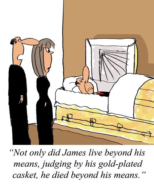 'Not only did Jim live beyond his means, judging by his gold-plated casket, he died beyond his means.'
