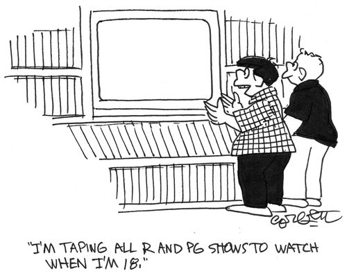 'I'm taping all R and PG shows to watch when I'm 18.'