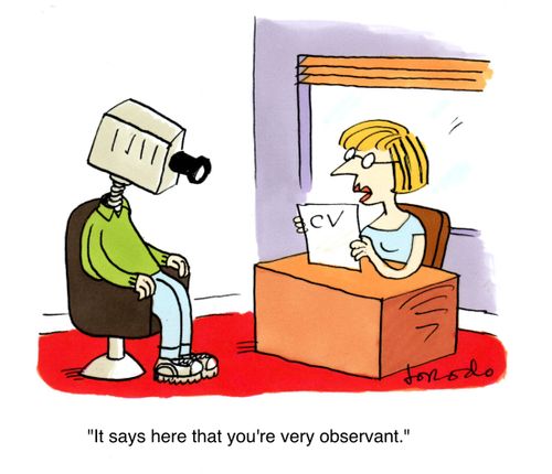 'It says here that you're very observant.'