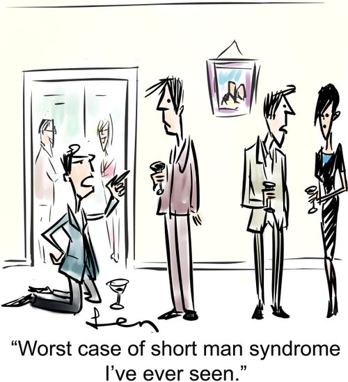 'Worst case of short man syndrome I've ever seen.'
