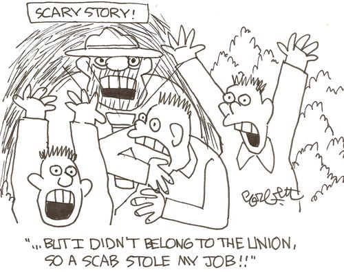 '. . . but I didn't belong to the union, so a scab stole my job!!'