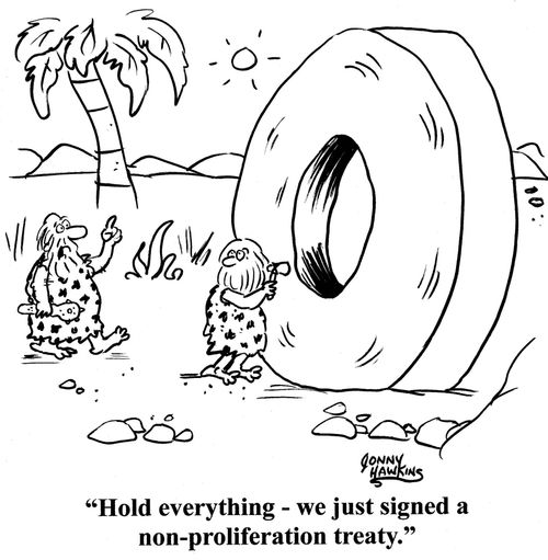 'Hold everything - we just signed a non-proliferation treaty.'