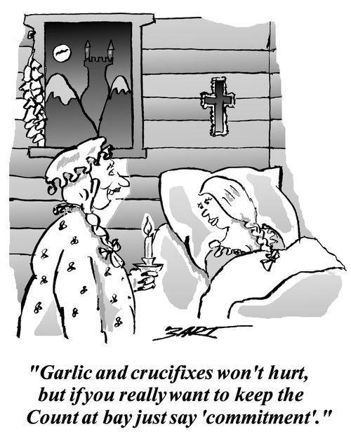 'Garlic and crucifixes won't hurt, but if you really want to keep the Count at bay just say 'commitment'.'