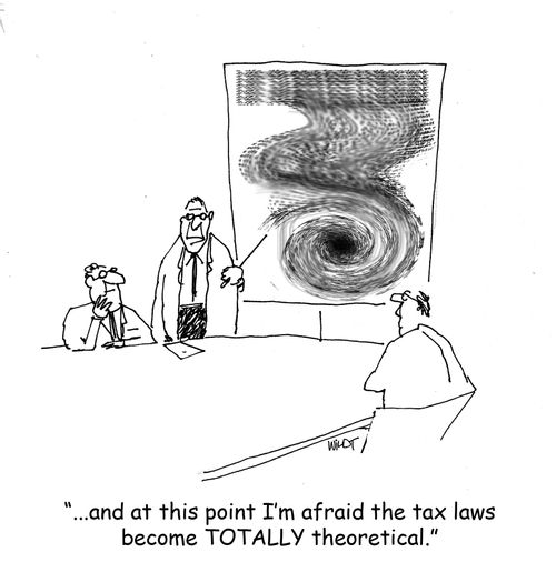 '...and at this point I'm afraid the tax laws become totally theoretical.'