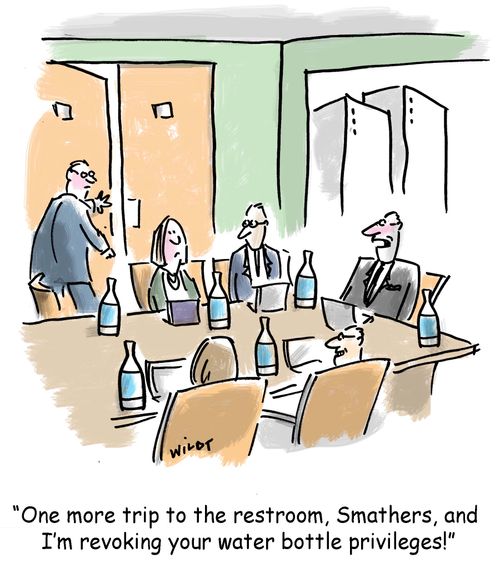 'One more trip to the restroom, Smathers,and I'm revoking your water bottle privileges.'