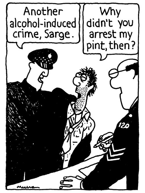 'Why didn't you arrest my pint then?'