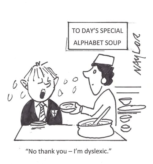 'No thank you - I'm dyslexic.'