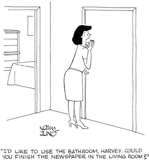 'I'd like to use the bathroom, Harvey. Could you finish the newspaper in the living room?'