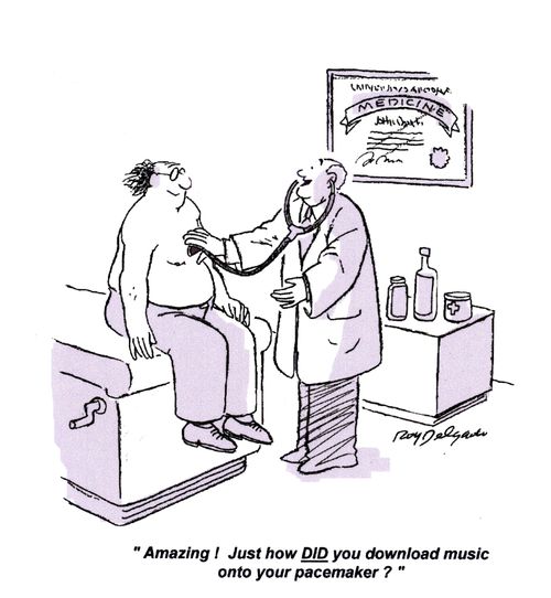 'Amazing! Just how DID you download music onto your pacemaker?'