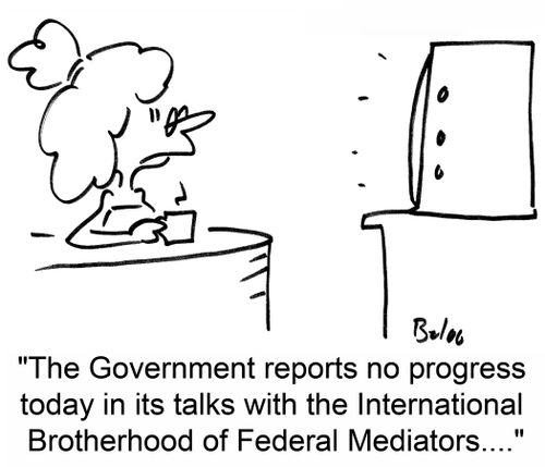 'The Government reports no progress today in its talks with the International Brotherhood of Federal Mediators....'