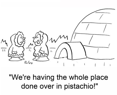 'We're having the whole place done over in pistachio!'
