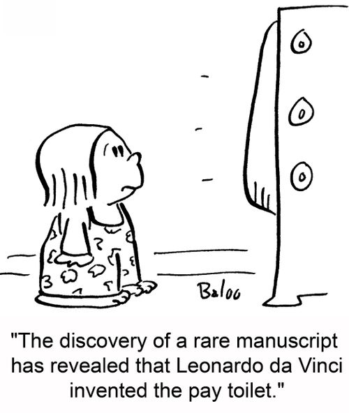 'The discovery of a rare manuscript has revealed that Leonardo da Vinci invented the pay toilet.'