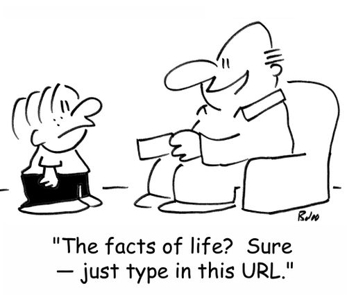 'The facts of life? Sure -- just type in this URL.'