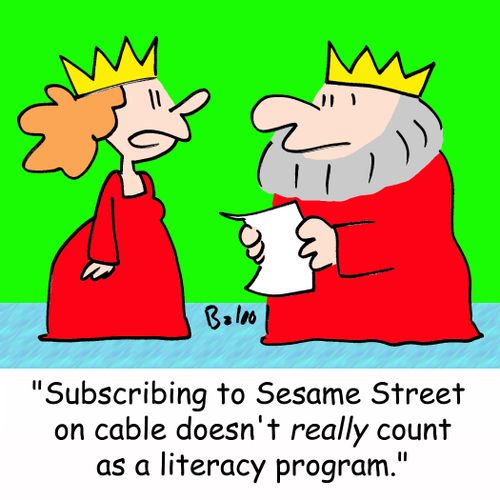 'Subscribing to Sesame Street on cable doesn't really count as a literacy program.'