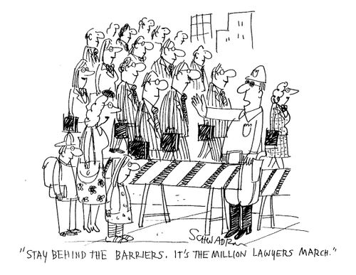 Stay behind the barriers. It's the million lawyers march.