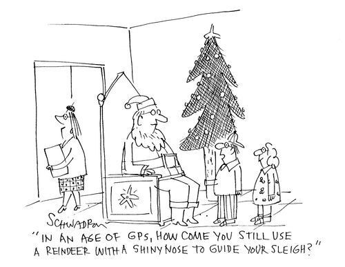 'In an age of GPs, how come you still use a reindeer with a shinny nose to guide your sleigh?'