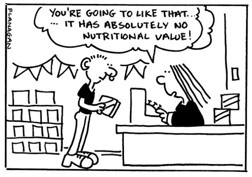'You're going to like that...it has absolutely no nutritional value!'