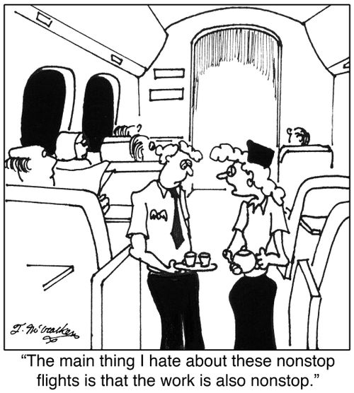 'The main thing I hate about these nonstop flights is that the work is also nonstop.'