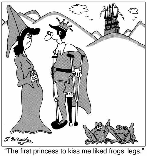 The first princess to kiss me liked frogs' legs.