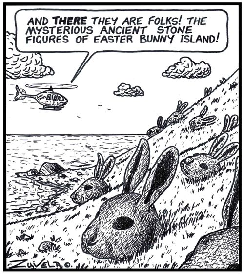 Helicopter tour guide: 'And THERE they are folks! The mysterious ancient stone figures of Easter Bunny Island!'
