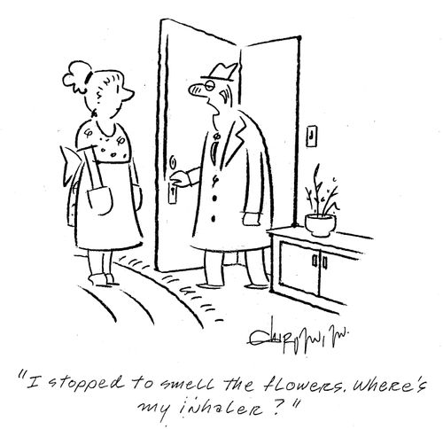 'I stopped to smell the flowers. Where's my inhaler?'