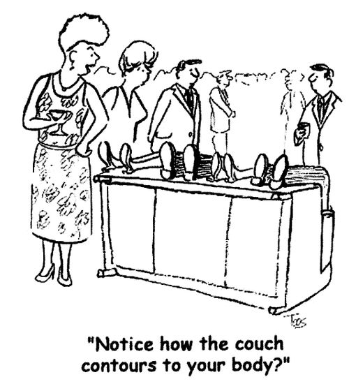 'Notice how the couch contours to your body?'