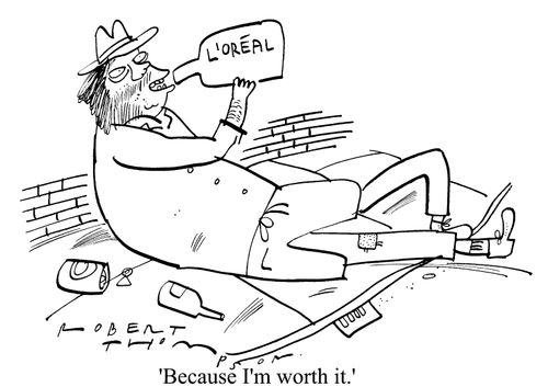 "Because I'm worth it"