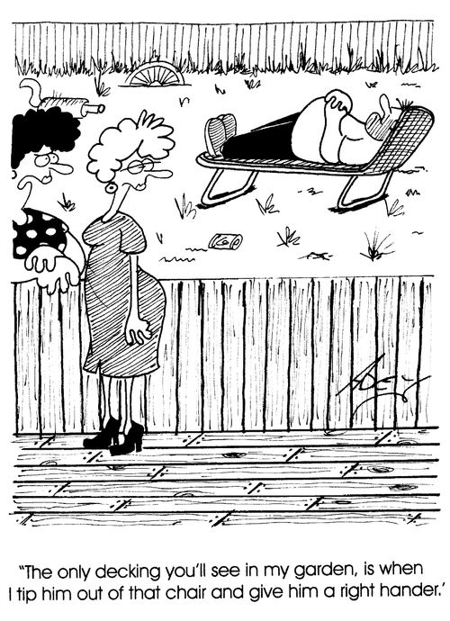 "The only decking you'll see in my garden..."